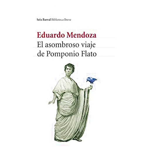 By Eduardo Mendoza (Author) El asombroso viaje de Pomponio Flato (Spanish Edition) by Eduardo Mendoza Garrriga (2008-06-01)