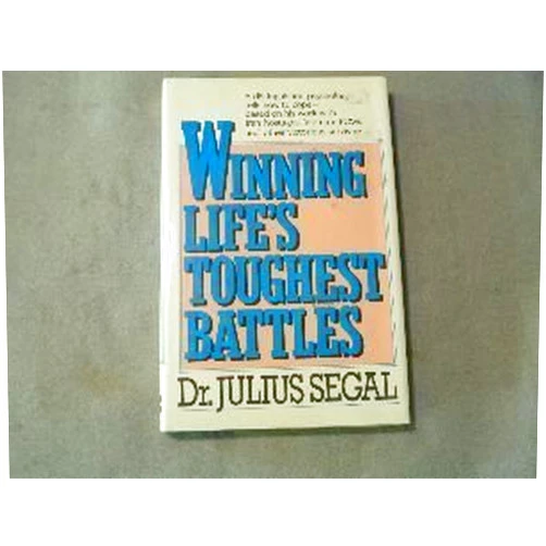 Julius Segal Winning Life's Toughest Battles: Roots of Human Resilience
