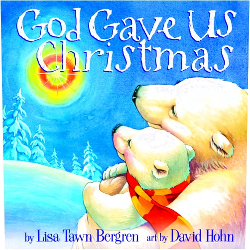 Lisa Tawn Bergren,David Hohn God Gave Us Christmas (God Gave Us Series)
