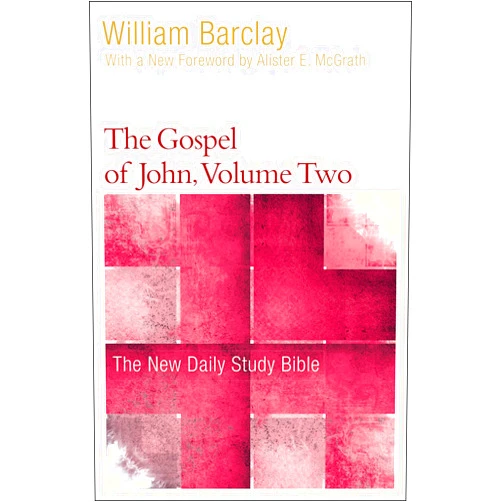 William Barclay The Gospel of John, Volume Two (The New Daily Study Bible)