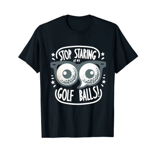 Cool Golfer Athlete Boobs Pun Humor Quote Designs Funny Stop Staring At My Golf Balls Cute Golfing Golfer Joke T-Shirt