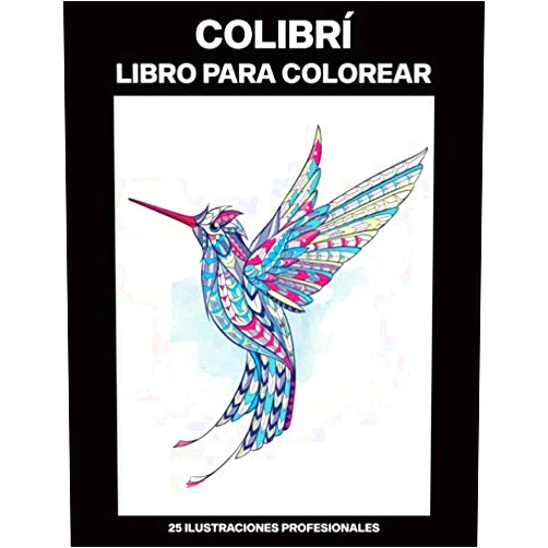 Azul Colibri Publicaciones Colibrí Libro para Colorear: Libro para Colorear para Adultos ofrece dibujos increíbles Colibríes, 25 ilustraciones profesionales para aliviar el ... Páginas de Colorear) (Spanish Edition)