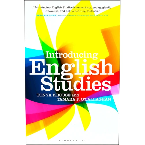 Tonya Krouse,Tamara F. O'Callaghan Introducing English Studies
