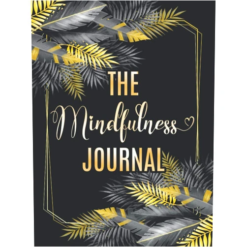 Anee'z Publication,Hasibur Rahaman The Mindfulness Journal: Daily Practices, Writing Prompts, and Reflections for Living in the Present Moment | Wellness Journal for Slowing Down, ... Journal and Notebook for Women, Men or Teens