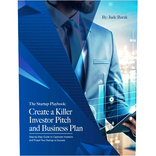 Jude Barak The Startup Playbook: Create a Killer Investor Pitch and Business Plan: Step-by-Step Guide to Captivate Investors and Propel Your Startup to Success