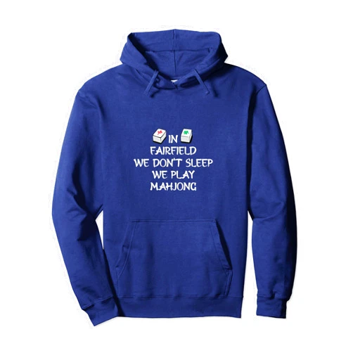 I Love Mahjong Tee & Gifts In Fairfield We Don't Sleep We Play Mahjong US Cities Pullover Hoodie