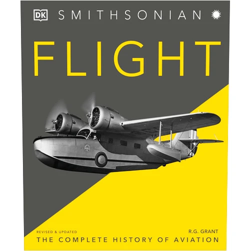 R.G. Grant Flight: The Complete History of Aviation (DK Definitive Visual Histories)