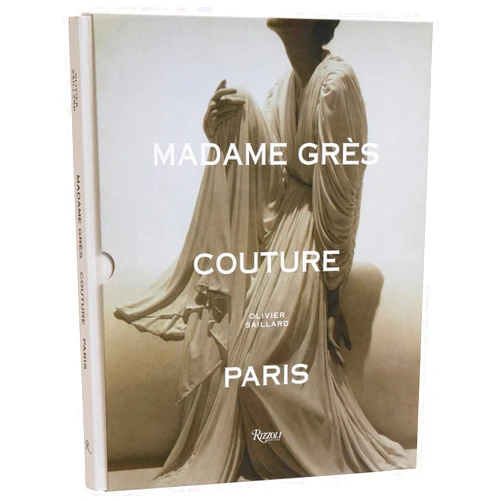 Olivier Saillard,ANNE GRAIRE Madame Grès Couture Paris