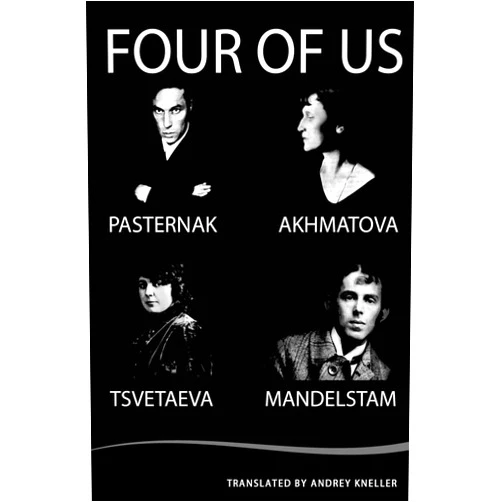 Anna Akhmatova,Boris Pasternak,Osip Mandelstam,Marina Tsvetaeva,Andrey Kneller Four of Us: Pasternak, Akhmatova, Mandelstam, Tsvetaeva