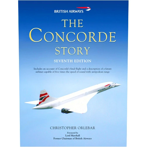 Christopher Orlebar The Concorde Story: Seventh Edition (General Aviation)