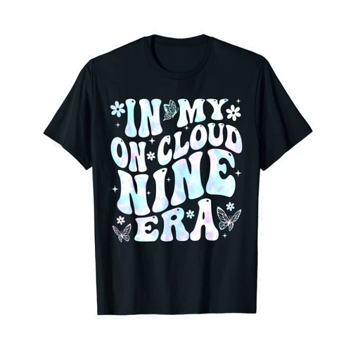 On Cloud Nine Flower Butterfly 9 Year Old Birthday 9 Year Old Birthday Decorations In My On Cloud Nine Era 9th T-Shirt