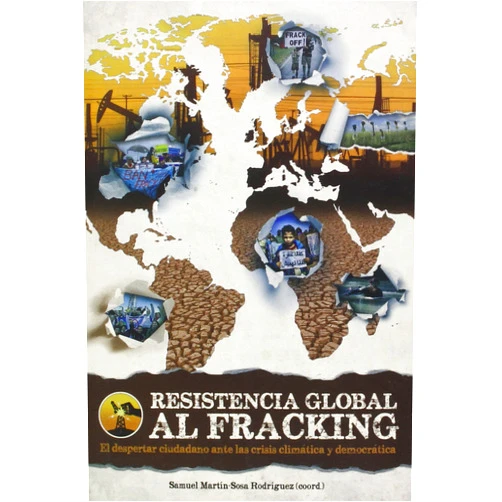 Spanish Edition by Samuel Martín-Sosa Rodríguez (Author) Resistencia global al fracking