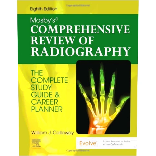 William J. Callaway MA RT(R) Mosby's Comprehensive Review of Radiography