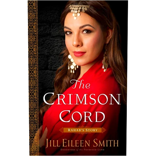 Jill Eileen Smith The Crimson Cord: (An Inspirational Redemption Story about a Mysterious Biblical Figure)