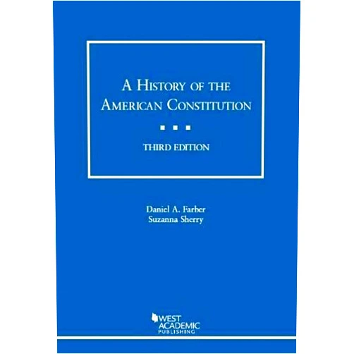 By Daniel Farber (Author), Suzanna Sherry (Author) A History of the American Constitution (Coursebook)