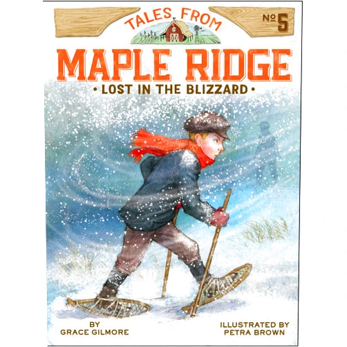 Grace Gilmore,Petra Brown Lost in the Blizzard (5) (Tales from Maple Ridge)