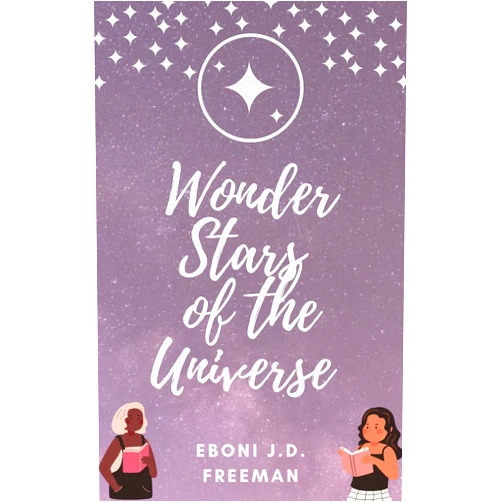 Eboni Jalea Dion Freeman Wonder Stars of the Universe: Stories by Eboni Freeman