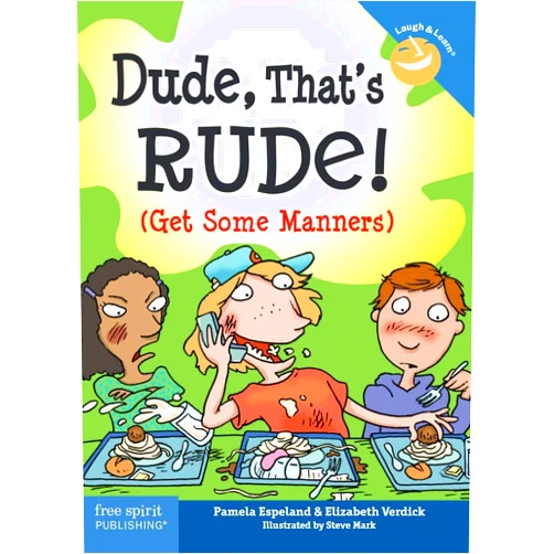 Pamela Espeland,Elizabeth Verdick Dude, That's Rude!: (Get Some Manners) (Laugh & Learn®)