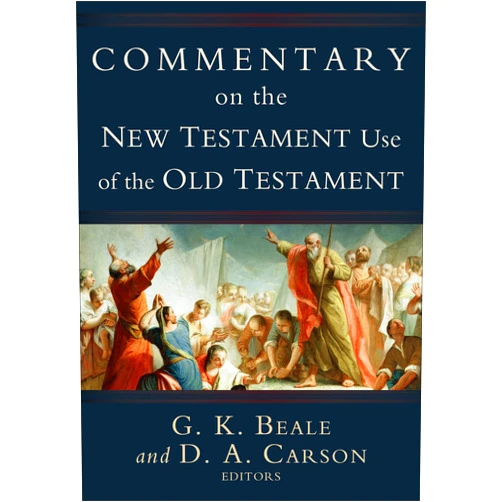 By D. A. Carson (Editor), G. K. Beale (Editor) Commentary on the New Testament Use of the Old Testament: A Comprehensive Bible Commentary on Old Testament Quotations, Allusions & Echoes That Appear from Matthew through Revelation