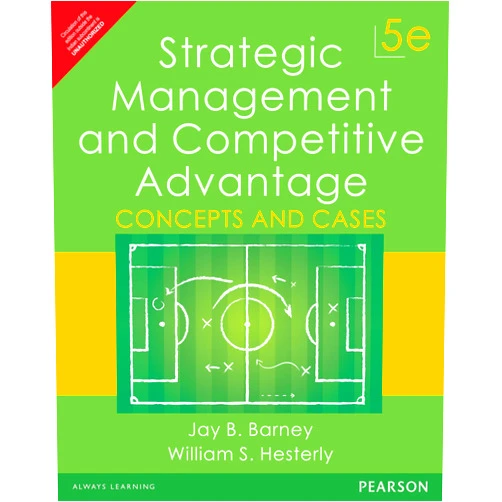 By William Hesterly Jay B. Barney (Author) Strategic Management And Competitive Advantage: Concepts And Cases