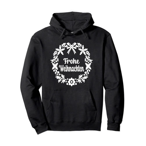 Frohe Weihnachten German Christmas Deutsch Style Frohe Weihnachten German Merry Christmas Greeting Wreath Pullover Hoodie