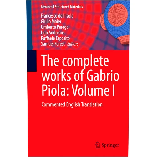 By Francesco dell'Isola (Editor), Giulio Maier (Editor), Umberto Perego (Editor), Ugo Andreaus (Editor), Raffaele Esposito (Editor), Samuel Forest (Editor) & 2 more The complete works of Gabrio Piola: Volume I: Commented English Translation (Advanced Structured Materials, 38)