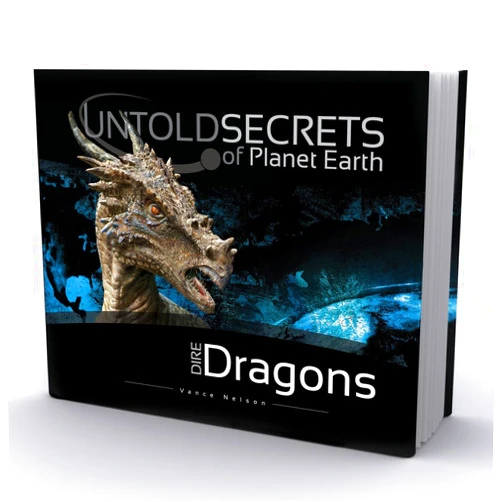 By Vance Nelson (Author) Untold Secrets of Planet Earth: Dire Dragons