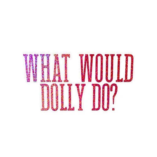 Vool What Would Dolly Do Decal Vinyl Sticker Auto Car Truck Wall Laptop | Pink Holographic | 8