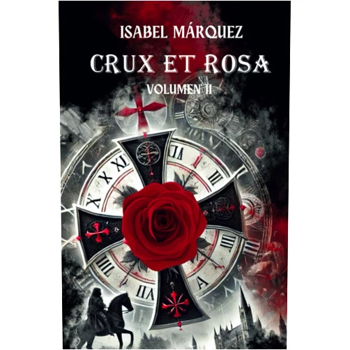 Isabel Márquez,Isabel Márquez @Storiesmeetme,Laia DUBMEDIA Crux Et Rosa (Trilogía Magdala tempus fugit. Vol II): Una Novela histórica, fantástica de misterio con romance y viajes en el tiempo ¡No te la puedes ... el tiempo y el destino. (Spanish Edition)