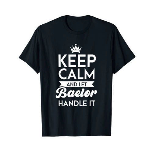Funny Crown Baelor Name Gift Keep Calm And Let Baelor Handle It Name Baelor T-Shirt