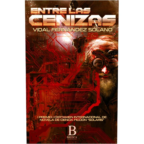 Spanish Edition by Vidal Fernández Solano (Author), Angélica McHarrell (Photographer) Format: Kindle Edition Entre las cenizas: I Premio certamen internacional de novelas de ciencia ficción 