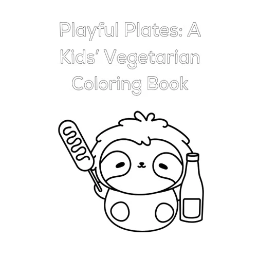 By Anita L McDaniel (Author) Playful Plates: A Kids’ Vegetarian Coloring Book
