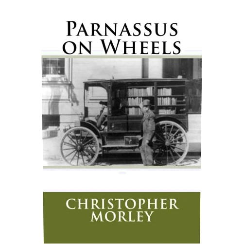 Christopher Morley,Taylor Anderson Parnassus on Wheels