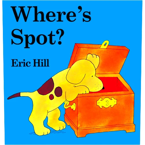 Eric Hill Where's Spot?: A Lift-the-Flap Book