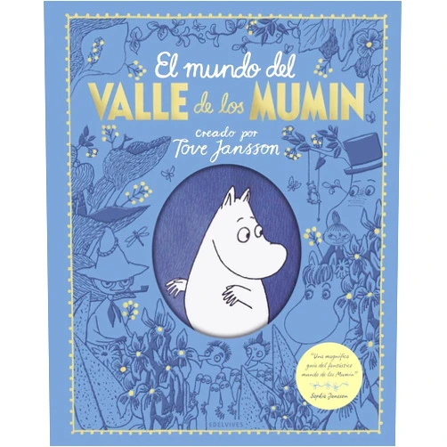 Philip Ardagh,Tove Jansson,María Alonso Seisdedos,Frank Cottrell Boyce El mundo del Valle de los Mumin