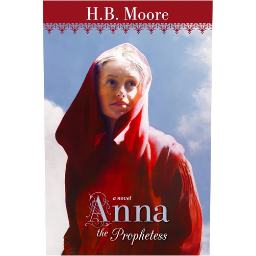 By Heather B. Moore (Author) Format: Kindle Edition Anna the Prophetess (Women of the Covenant)