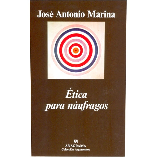 Spanish Edition by José Antonio Marina (Author) Ética para náufragos