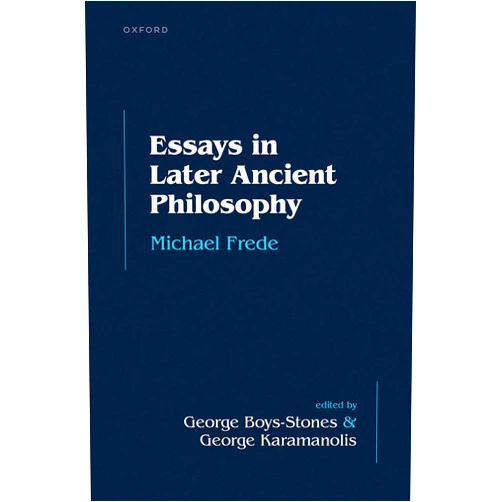 By Michael Frede (Author), George Boys-Stones (Editor), George Karamanolis (Editor) & 0 more Format: Kindle Edition Essays in Later Ancient Philosophy