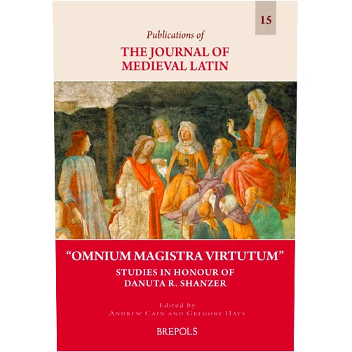German Edition by Andrew Cain (Author, Editor), Gregory Hays (Editor) Omnium Magistra Virtutum: Studies in Honour of Danuta Shanzer (German Edition) (Publications of the Journal of Medieval Latin, 15) (English and German Edition)