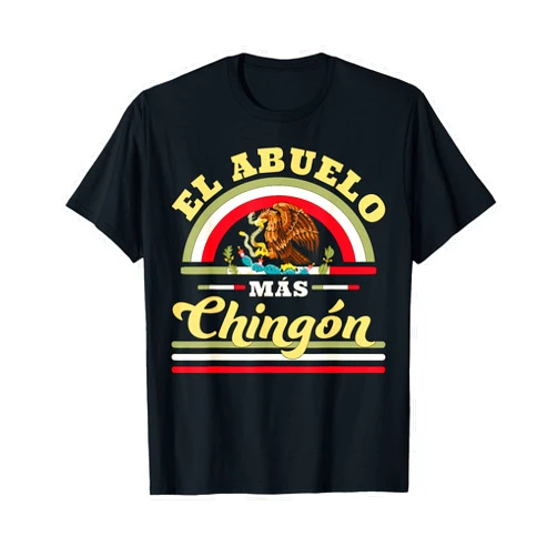 Funny Mexican Family Design Gifts El Abuelo Mas Chingon Funny Mexican Flag Cool Grandpa Regalo T-Shirt