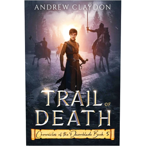 Andrew Claydon Trail of Death (Chronicles of The Dawnblade)