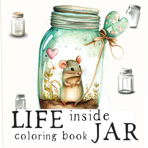 Emma Publishing Life Inside Jar Coloring Book: Coloring Books With Adorable Illustrations About Life Inside Jars Such As Cute Animals, Fantasy Creatures And More For Stress Relief & Relaxation