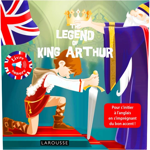 Annie Sussel The legend of King Arthur