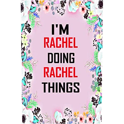 Rachel art Publishing i'm Rachel doing Rachel things: Lined Writing Notebook Journal with Personalized Name Quote, 120 Pages, 6x9' inch , gift for Women, School ,sister , mom, wife, aunt,Rachel Personalized Name Notebook