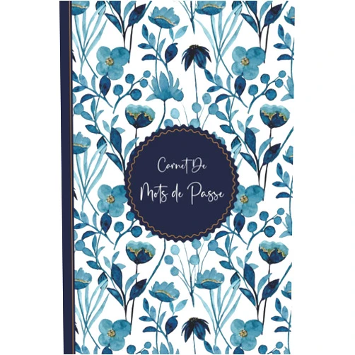 BMD FR PUBLISHING Carnet de Mots de Passe: Cahier pour vos identifiants et mots de passe Internet - Répertoire alphabétique - 110 pages avec des repères pour chaque ... A5 ( Coverture florale ) (French Edition)