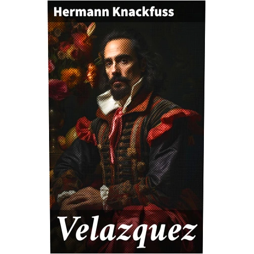 German Edition by Hermann Knackfuss (Author) Format: Kindle Edition Velazquez: Die künstlerische Welt des spanischen Meisters enthüllt: Velazquez' Gemälde, Techniken und Einflüsse im Goldenen Zeitalter der spanischen Kunst (German Edition)