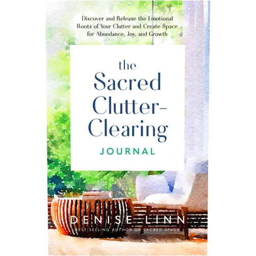 By Denise Linn (Author) The Sacred Clutter-Clearing Journal: Discover and Release the Emotional Roots of Your Clutter and Create Space for Abundance, Joy, and Growth