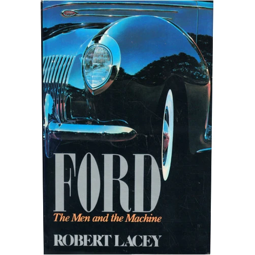 By Robert Lacey (Author) FORD The Men and the Machine