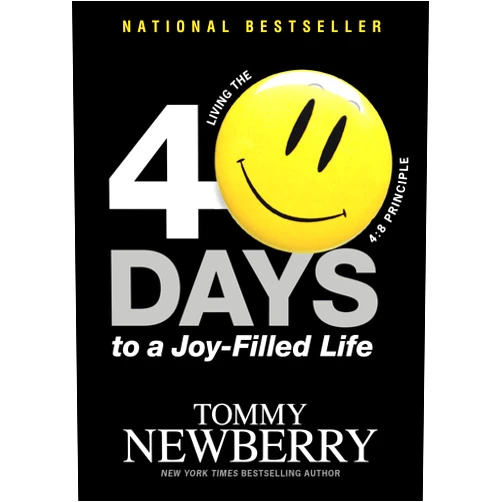 Tommy Newberry 40 Days to a Joy-Filled Life: Living the 4:8 Principle