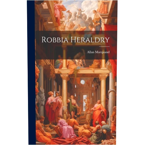 Allan Marquand Robbia Heraldry